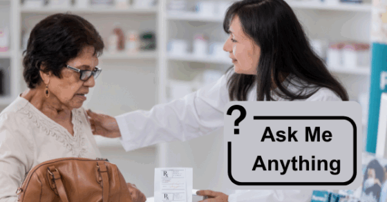 Photo of an elderly woman coming to the pharmacist with questions. Text in the corner: "Ask Me Anything" 